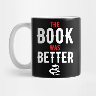 The Book Was Better Mug